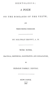 Dentologia: A poem on the diseases of the teeth, and their proper remedies — Solyman Brown cover