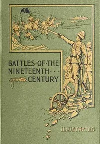 Battles of the nineteenth century, vol. 1 of 7 cover