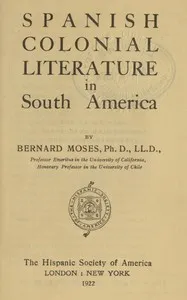 Spanish colonial literature in South America — Bernard Moses cover