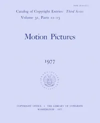 Motion pictures, 1977 : $b Catalog of copyright entries, third series, volume 31, parts 12-13 — Library of Congress. Copyright Office cover