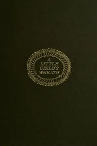A little child's wreath — Elizabeth Rachel Chapman cover