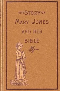 The story of Mary Jones and her Bible — Mary E. (Mary Emily) Ropes cover
