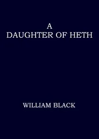 A daughter of Heth — William Black cover