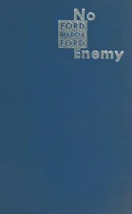 No enemy : $b A tale of reconstruction — Ford Madox Ford cover