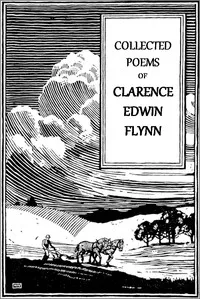 Collected poems of Clarence Edwin Flynn, second series : $b 1930 and earlier — Clarence Edwin Flynn cover