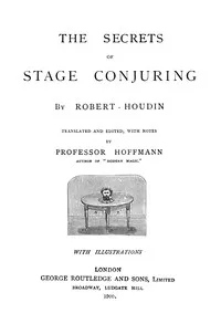 The secrets of stage conjuring — Jean-Eugène Robert-Houdin cover