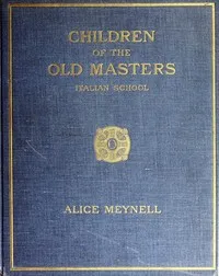Children of the old masters (Italian school) — Alice Meynell cover