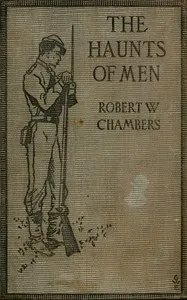 The haunts of men — Robert W. (Robert William) Chambers cover