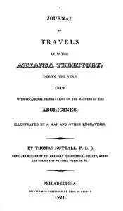 A journal of travels into the Arkansa Territory : $b during the year 1819, with occasional observations on the manners of the aborigines — Thomas Nuttall cover