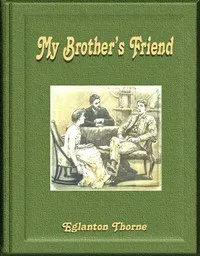 My brother's friend — Eglanton Thorne cover