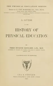 A guide to the history of physical education — Fred Eugene Leonard cover