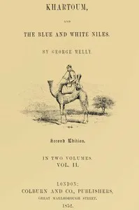 Khartoum, and the Blue and White Niles, Vol. 2 (of 2) — George Melly cover