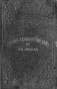 Twelve years in the army : $b or, The incidents of a soldier's life — John G. Gollan cover