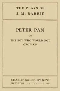 Peter Pan : $b or, The boy who would not grow up — J. M. (James Matthew) Barrie cover