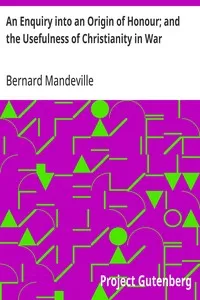 An Enquiry into an Origin of Honour; and the Usefulness of Christianity in War — Bernard Mandeville cover
