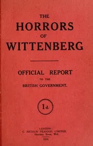 The horrors of Wittenberg: Official report to the British government — Robert Younger, Baron Blanesburgh cover