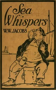 Sea whispers — W. W. (William Wymark) Jacobs cover