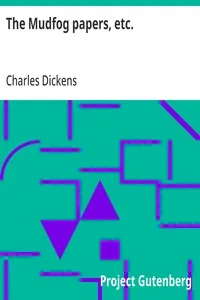 The Mudfog papers, etc. — Charles Dickens cover