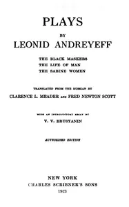 Plays by Leonid Andreyeff: The black maskers; The life of man; The Sabine women — Leonid Andreyev cover