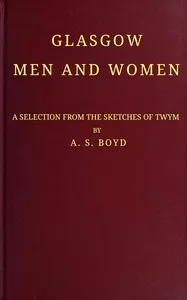 Glasgow men and women, their children, and some strangers within their gates — A. S. (Alexander Stuart) Boyd cover