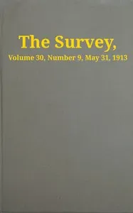 The Survey, Volume 30, Number 9, May 31, 1913 — Various cover