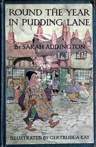 Round the year in Pudding Lane — Sarah Addington cover