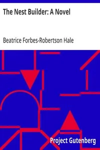 The Nest Builder: A Novel — Beatrice Forbes-Robertson Hale cover