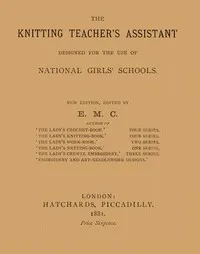 The knitting teacher's assistant: Designed for the use of national girls' schools — Anonymous cover
