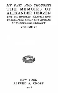 My past and thoughts, vol. 6 (of 6) : $b The memoirs of Alexander Herzen — Aleksandr Herzen cover