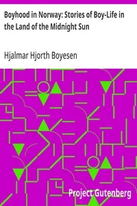Boyhood in Norway: Stories of Boy-Life in the Land of the Midnight Sun — Hjalmar Hjorth Boyesen cover