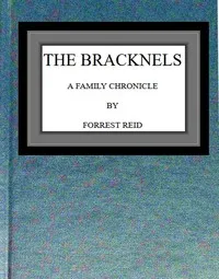 The Bracknels: a family chronicle — Forrest Reid cover