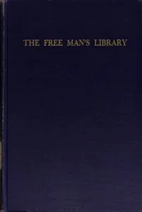 The free man's library : $b a descriptive and critical bibliography — Henry Hazlitt cover