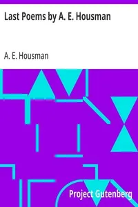 Last Poems by A. E. Housman — A. E. (Alfred Edward) Housman cover