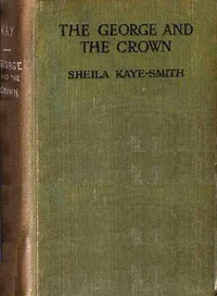 The George and the Crown — Sheila Kaye-Smith cover