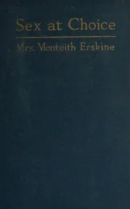 Sex at choice — Monteith, Mrs. Erskine cover