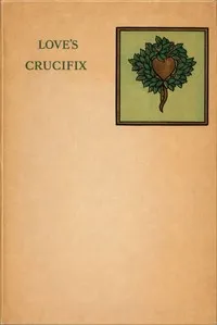 Love's crucifix : $b nine sonnets and a canzone — Francesco Petrarca cover