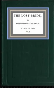 The lost bride; vol. 1 — Georgiana, Lady Chatterton cover