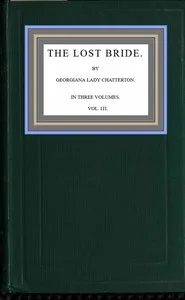 The lost bride; vol. 3 — Georgiana, Lady Chatterton cover