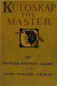 Kulóskap the master, and other Algonkin poems — Anonymous cover