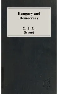 Hungary and Democracy — Cecil J. C. (Cecil John Charles) Street cover