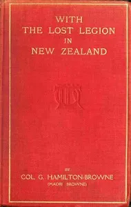With the Lost Legion in New Zealand — G. Hamilton-Browne cover