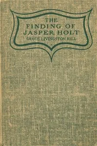 The finding of Jasper Holt — Grace Livingston Hill cover