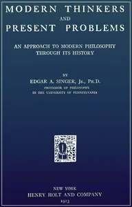 Modern thinkers and present problems : $b an approach to modern philosophy through its history cover