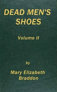 Dead men's shoes, vol. 2 (of 3) — M. E. (Mary Elizabeth) Braddon cover