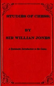 Studies of chess : $b Containing Caïssa, a poem, by Sir William Jones; a systematic introduction to the game; and the whole Analysis of chess — A. D. Philidor cover