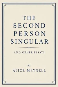 The second person singular, and other essays — Alice Meynell cover