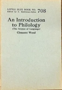 An introduction to philology: (the science of language) — Clement Wood cover