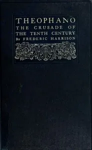 Theophano : $b the crusade of the tenth century : a novel — Frederic Harrison cover