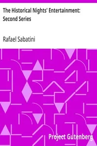 The Historical Nights' Entertainment: Second Series — Rafael Sabatini cover