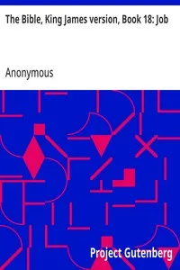 The Bible, King James version, Book 18: Job — Anonymous cover